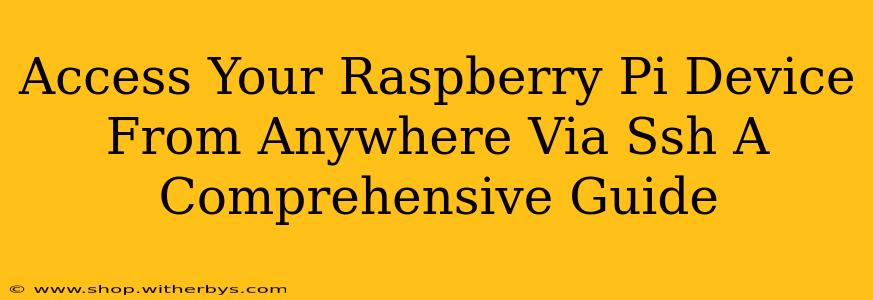 Access Your Raspberry Pi Device From Anywhere Via Ssh A Comprehensive Guide