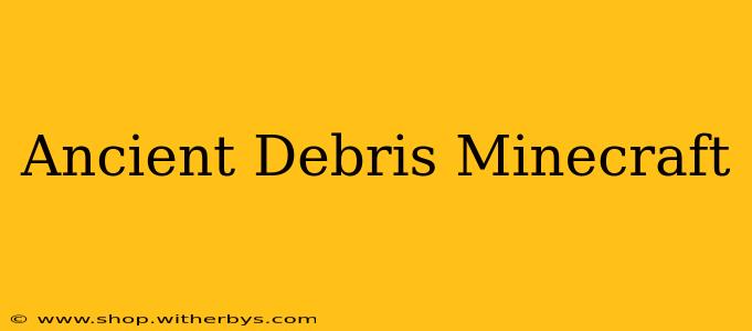Ancient Debris Minecraft