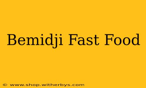 Bemidji Fast Food
