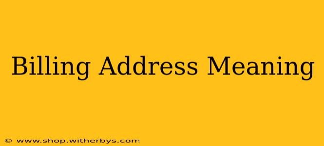 Billing Address Meaning