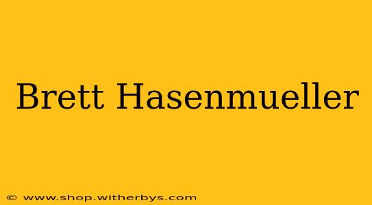 Brett Hasenmueller