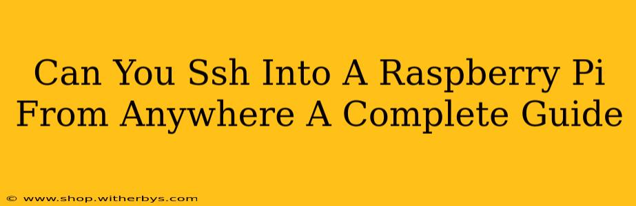 Can You Ssh Into A Raspberry Pi From Anywhere A Complete Guide