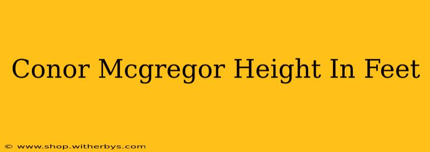 Conor Mcgregor Height In Feet
