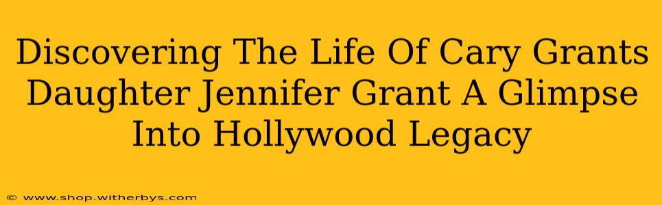 Discovering The Life Of Cary Grants Daughter Jennifer Grant A Glimpse Into Hollywood Legacy