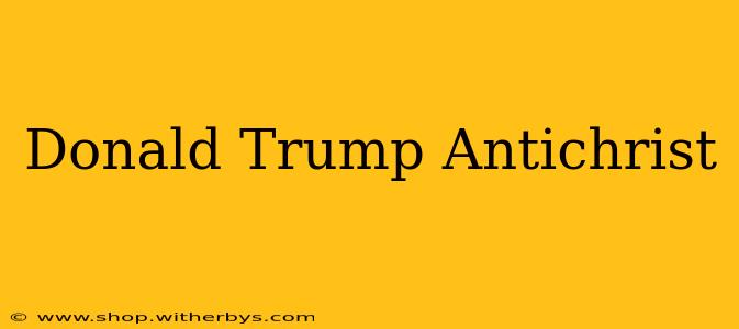Donald Trump Antichrist