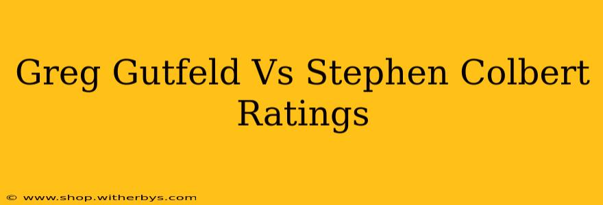 Greg Gutfeld Vs Stephen Colbert Ratings