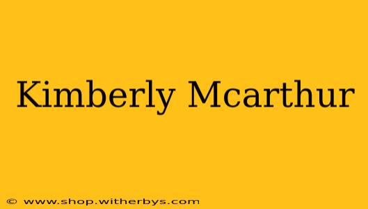 Kimberly Mcarthur