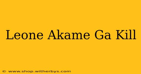 Leone Akame Ga Kill