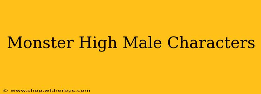 Monster High Male Characters