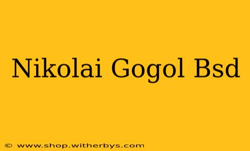 Nikolai Gogol Bsd