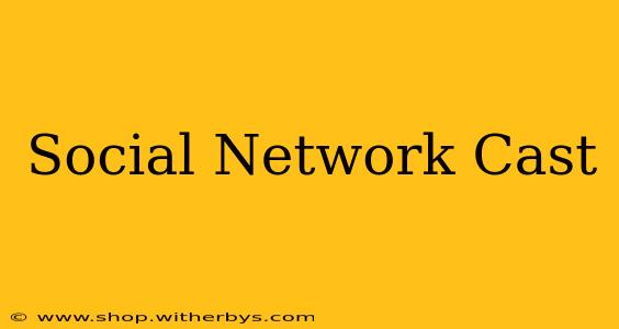 Social Network Cast