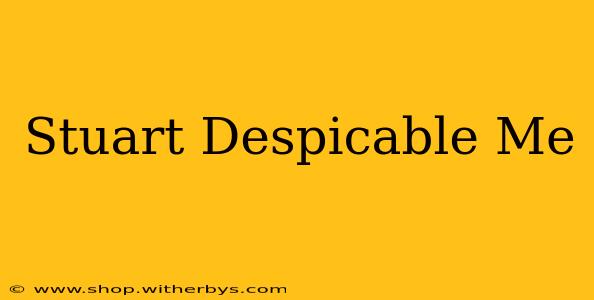 Stuart Despicable Me