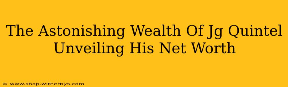 The Astonishing Wealth Of Jg Quintel Unveiling His Net Worth
