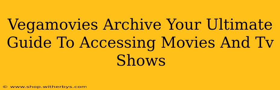 Vegamovies Archive Your Ultimate Guide To Accessing Movies And Tv Shows