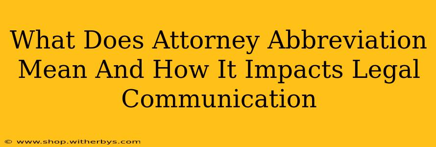 What Does Attorney Abbreviation Mean And How It Impacts Legal Communication