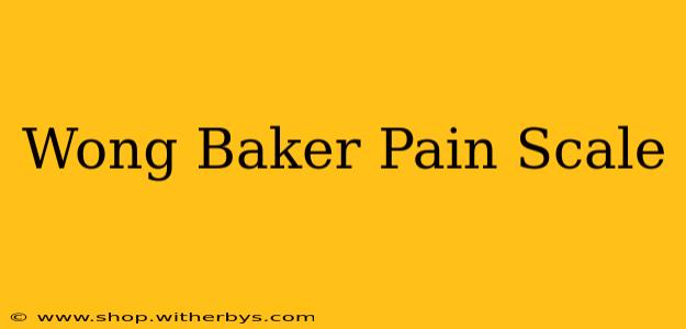 Wong Baker Pain Scale